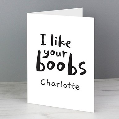 Personalised I Like Your Boobs Card