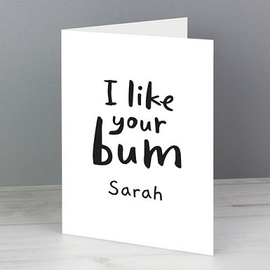 Personalised I Like Your Bum Card