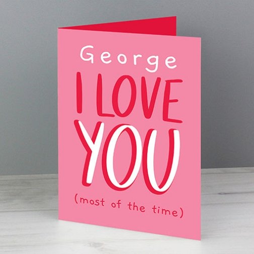 Personalised Love You Most Of The Time Card