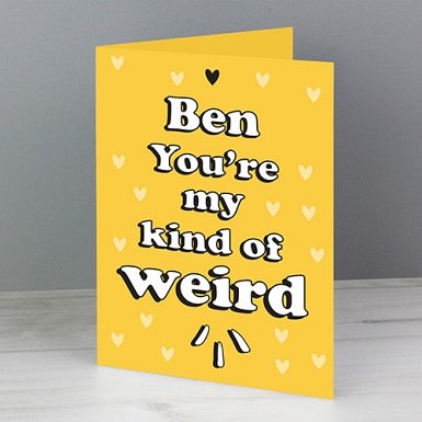 Personalised My Kind Of Weird Card
